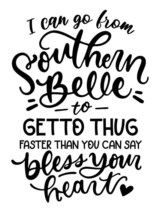 Sassy SVG | Funny Southern SVG Files | Southern Belle to Thug Sarcastic Sassy SVG | Southern Saying Svg | Printable Instant Download