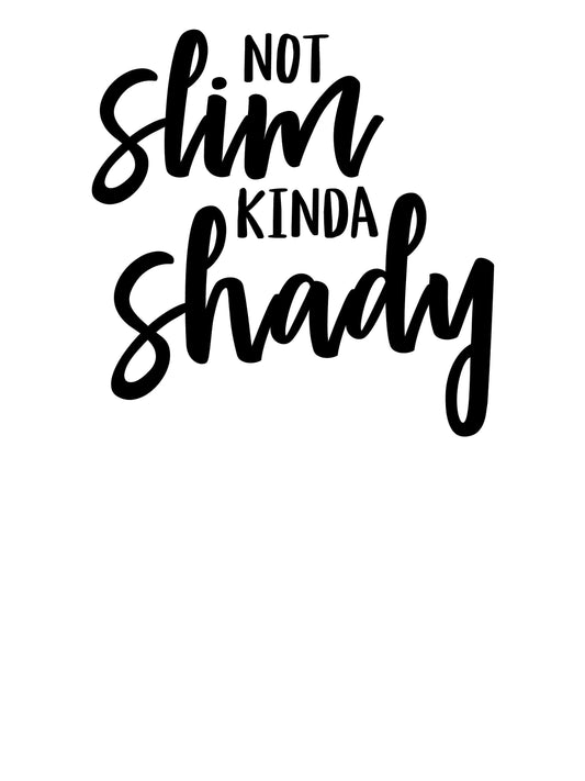 Not Slim Kinda Shady Svg | Funny Sarcastic Quote Svg | Sassy Svg | Sarcastic Svg | Quotes, Funny Sayings Png Clipart Cut File For Cricut